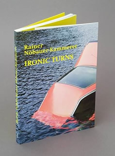 Rainer Nöbauer-Kammerer - IRONIC TURNS -